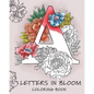 Letters in Bloom: coloring book - Paperback