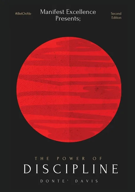 #IBetOnMe: The Power of Discipline: The Power of Discipline - Paperback