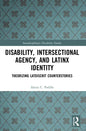 Disability, Intersectional Agency, and Latinx Identity: Theorizing Latdiscrit Counterstories - Paperback