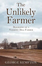 The Unlikely Farmer: Biography of a Vermont Hill Farmer - Paperback