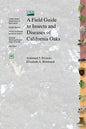 A Field Guide to Insects and Diseases of California Oaks - Paperback