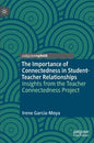 The Importance of Connectedness in Student-Teacher Relationships: Insights from the Teacher Connectedness Project - Hardcover