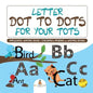 Letter Dot to Dots for Your Tots - Preschool Writing Book Children's Reading & Writing Books - Paperback