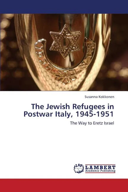 The Jewish Refugees in Postwar Italy, 1945-1951 - Paperback