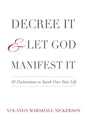 Decree It and Let God Manifest It - Paperback