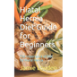 Hiatal Hernia Diet Guide for Beginners: The Importance of Diet for Hiatal Hernia - Paperback
