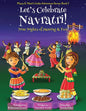 Let's Celebrate Navratri! (Nine Nights of Dancing & Fun) (Maya & Neel's India Adventure Series, Book 5) - Paperback