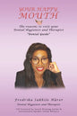 Your Happy Mouth: The Reasons To Visit Your Dental Hygienist and Therapist "Dental guide" - Paperback