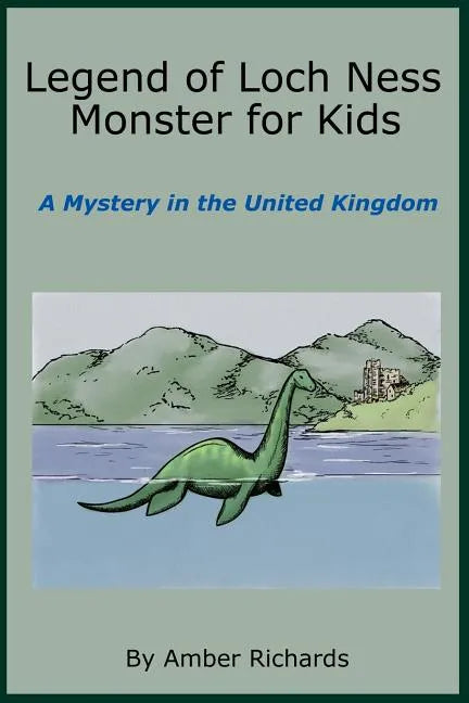 Legend of Loch Ness Monster for Kids: A Mystery in the United Kingdom - Paperback