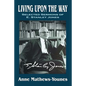 Living Upon the Way: Selected Sermons of E. Stanley Jones on Self Surrender: Revised Edition - Paperback