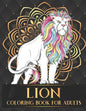 Lion Coloring Book For Adults: 30 Collection of Advanced Stress Relieving Lion Adults Coloring Book For Relaxation and Boost Creativity Birthday Than - Paperback