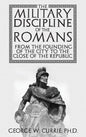 The Military Discipline of the Romans from the Founding of the City to the Close of the Republic - Hardcover