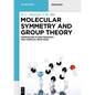 Molecular Symmetry and Group Theory: Approaches in Spectroscopy and Chemical Reactions - Paperback