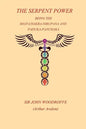 The Sepent Power: Being The SHAT-CHAKRA-NIRUPANA and PADUKA-PANCHAKA - Paperback