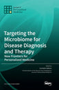 Targeting the Microbiome for Disease Diagnosis and Therapy: New Frontiers for Personalized Medicine - Hardcover