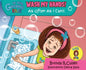 Wash My Hands! - Hardcover