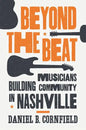 Beyond the Beat: Musicians Building Community in Nashville - Paperback