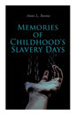 Memories of Childhood's Slavery Days: Autobiography of a Former Slave Woman - Paperback