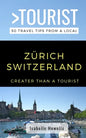 Greater Than a Tourist- Zurich Switzerland: 50 Travel Tips from a Local - Paperback