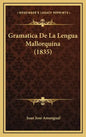 Gramatica De La Lengua Mallorquina (1835) - Hardcover
