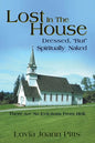 Lost in the House: Dressed, "But" Spiritually Naked - Paperback