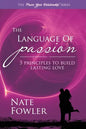 The Language of Passion: 5 Principles To Build Lasting Love - Paperback