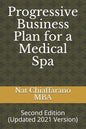 Progressive Business Plan for a Medical Spa: Second Edition (Updated 2021 Version) - Paperback