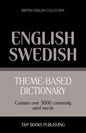 Theme-based dictionary British English-Swedish - 3000 words - Paperback