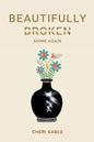 Beautifully Broken: Shine Again - Paperback