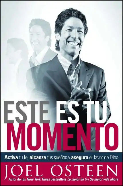 Este Es Tu Momento: Activa Tu Fe, Alcanza Tus Sueños Y Asegura El Favor de Dios - Paperback