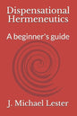 Dispensational Hermeneutics: a beginner's guide to bible interpretation - Paperback