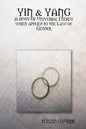 Yin & Yang: A study Of Universal Energy when applied to the Law of Gender - Paperback