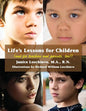 Life's Lessons for Children: (and for Teachers and Parents, Too!) - Paperback