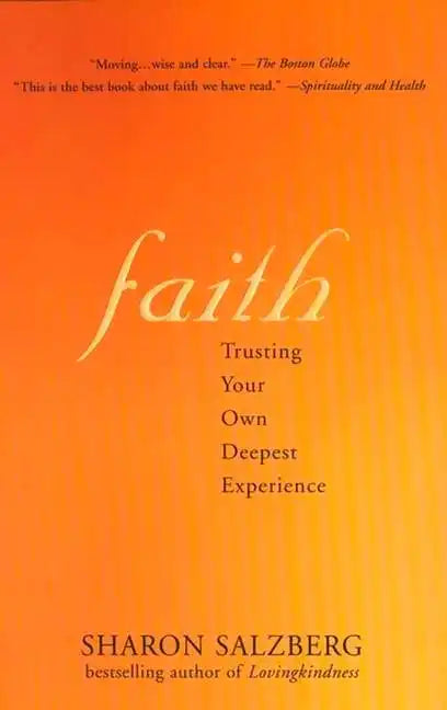 Faith Faith: Trusting Your Own Deepest Experience Trusting Your Own Deepest Experience - Paperback