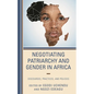 Negotiating Patriarchy and Gender in Africa: Discourses, Practices, and Policies - Paperback