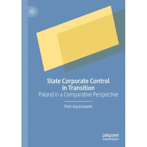 State Corporate Control in Transition: Poland in a Comparative Perspective - Paperback