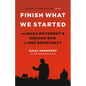 Finish What We Started: The Maga Movement's Ground War to End Democracy - Hardcover