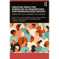 Creating Space for Ourselves as Minoritized and Marginalized Faculty: Narratives That Humanize the Academy - Paperback