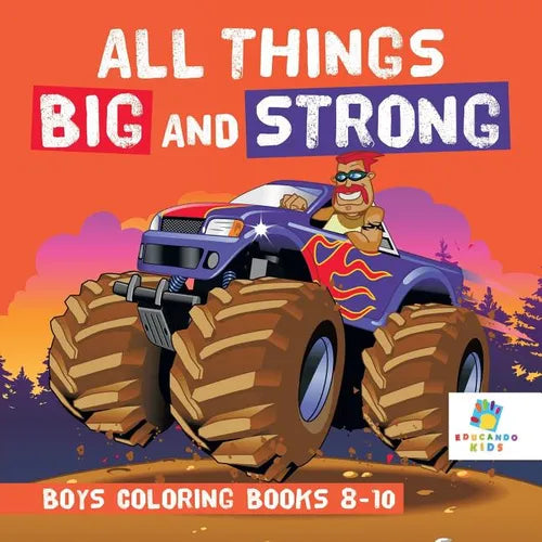 All Things Big and Strong Boys Coloring Books 8-10 - Paperback