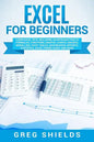 Excel for Beginners: Learn Excel 2016, Including an Introduction to Formulas, Functions, Graphs, Charts, Macros, Modelling, Pivot Tables, D - Paperback