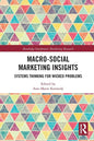 Macro-Social Marketing Insights: Systems Thinking for Wicked Problems - Paperback