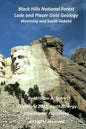 Black Hills National Forest Lode and Placer Gold Geology: Wyoming and South Dakota - Paperback