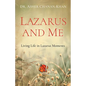 Lazarus and Me: Living Life in Lazarus Moments - Paperback