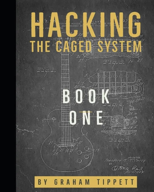 Hacking the CAGED System: Book 1 - Paperback
