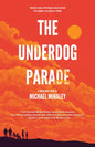 Underdog Parade - Hardcover