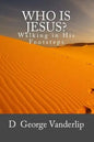 Who Is Jesus? Walking In His Footsteps - Paperback