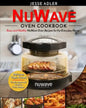 Nuwave Oven Cookbook: Easy & Healthy Nuwave Oven Recipes For The Everyday Home - Delicious Triple-Tested, Family-Approved Nuwave Oven Recipe - Paperback