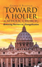Toward a Holier Catholic Church: Removing Barriers to Evangelization - Paperback