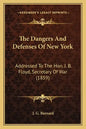 The Dangers and Defenses of New York: Addressed to the Hon. J. B. Floyd, Secretary of War (1859) - Paperback