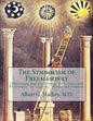 The Symbolism of Freemasonry: Illustrating and Explaining Its Science and Philosophy, its Legends, Myths and Symbols - Paperback